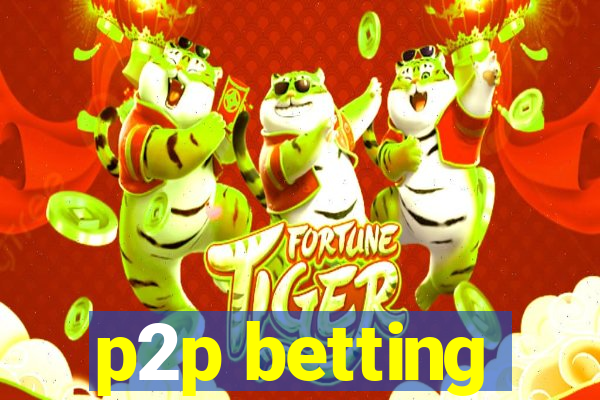 p2p betting